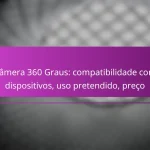 Câmera 360 Graus: compatibilidade com dispositivos, uso pretendido, preço