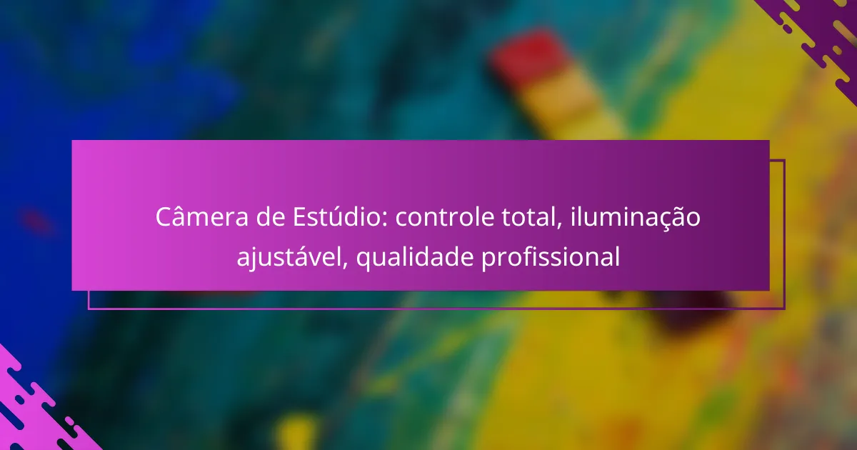 Câmera de Estúdio: controle total, iluminação ajustável, qualidade profissional
