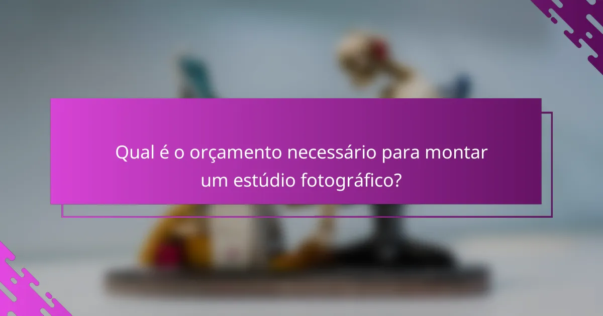 Qual é o orçamento necessário para montar um estúdio fotográfico?